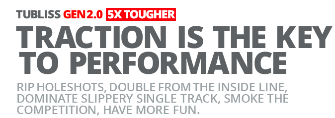 Introducing Tubliss Gen2.0 Better Traction 5x Tougher - LBS Lighter - Firm Sealer
